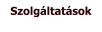 Szolgáltatások