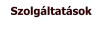 Szolgáltatások