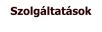 Szolgáltatások